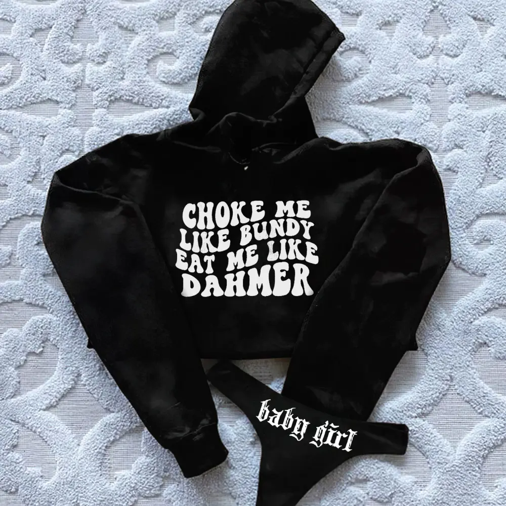 Choke Me Like Bundy Printed Women's Cropped Hoodie & Thong Sets