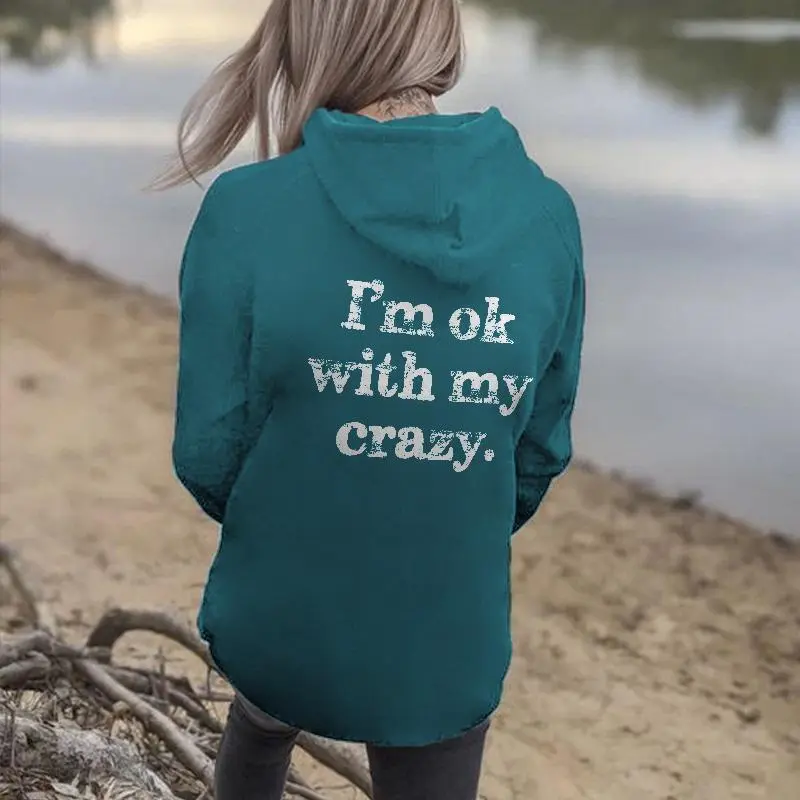 I‘m Ok With My Crazy Letter Print Hoodie