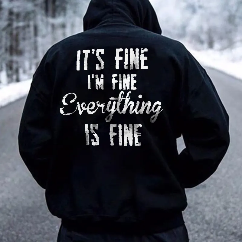 It閳ユ獨 Fine I閳ユ獡 Fine Everything Is Fine Print Hoodie