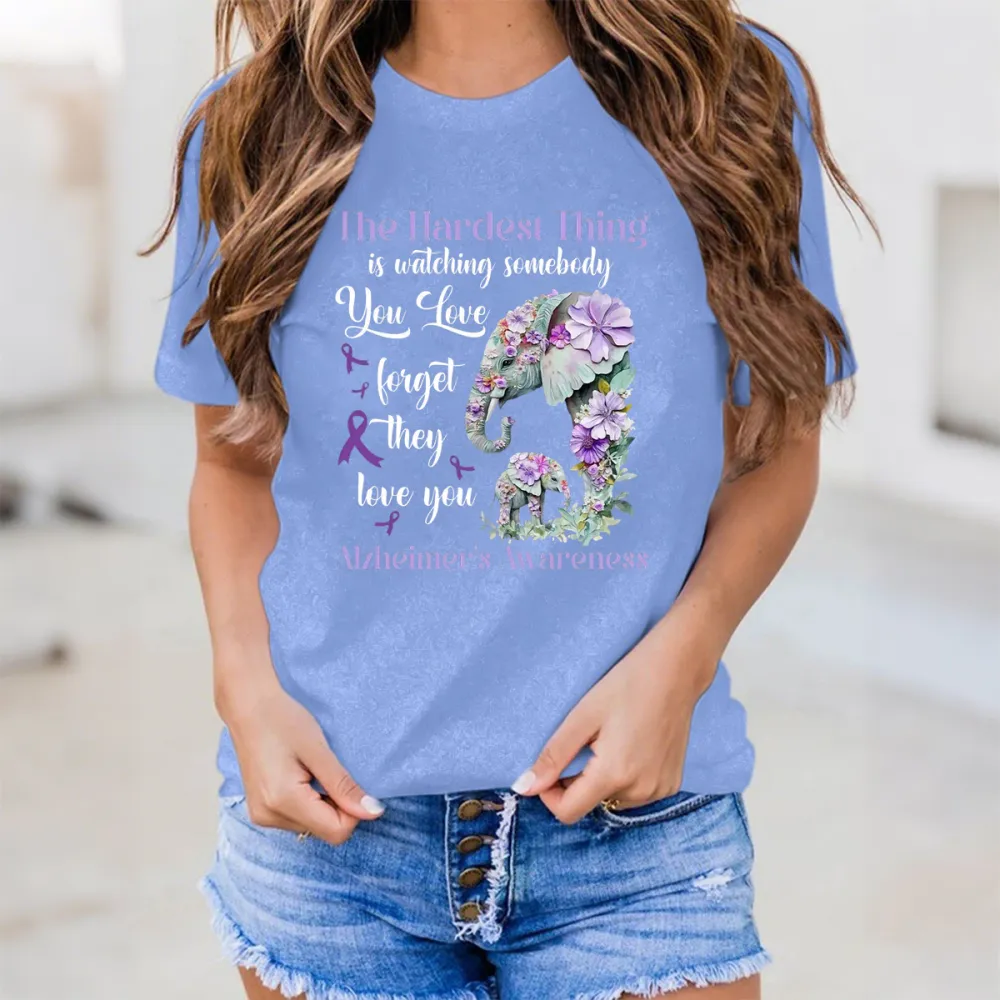 Women'S The Hardest Thing Is Watching Somebody You Love Forget They Love You Alzheimer'S Awareness Round-Neck Short-Sleeved T-Shirt