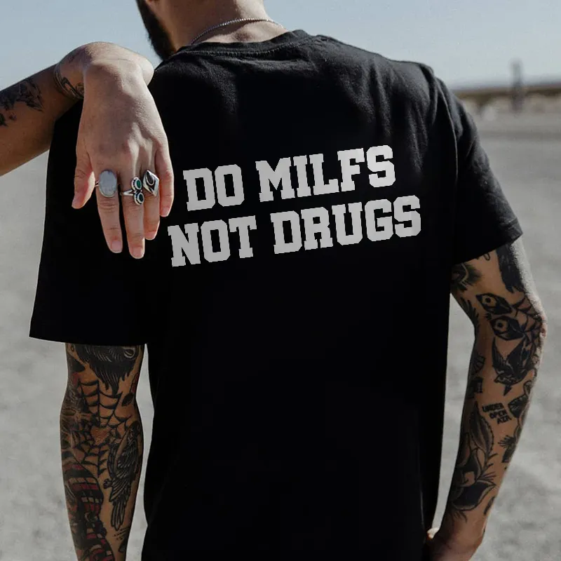 Do Milfs Not Drugs Printed T-shirt