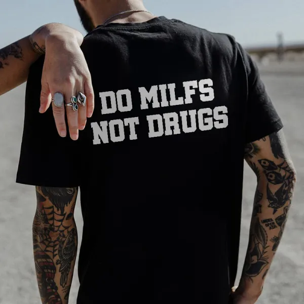 Do Milfs Not Drugs Printed T-shirt