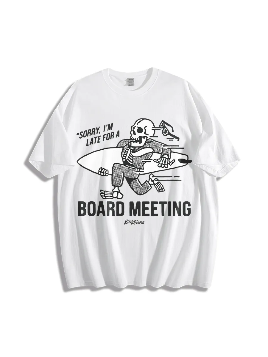 Sorry I’M Late For A Board Meeting T-Shirt