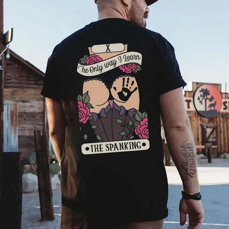 The Only Way I Learn The Spanking Printed Men's T-shirt