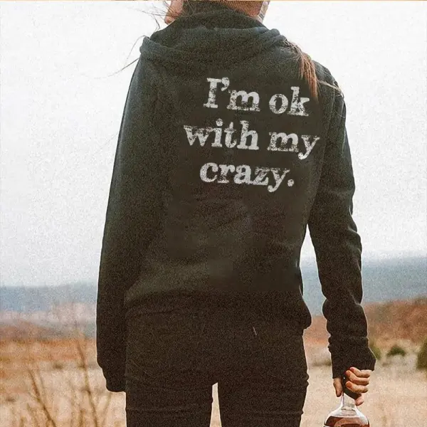 I‘m Ok With My Crazy Letter Print Hoodie