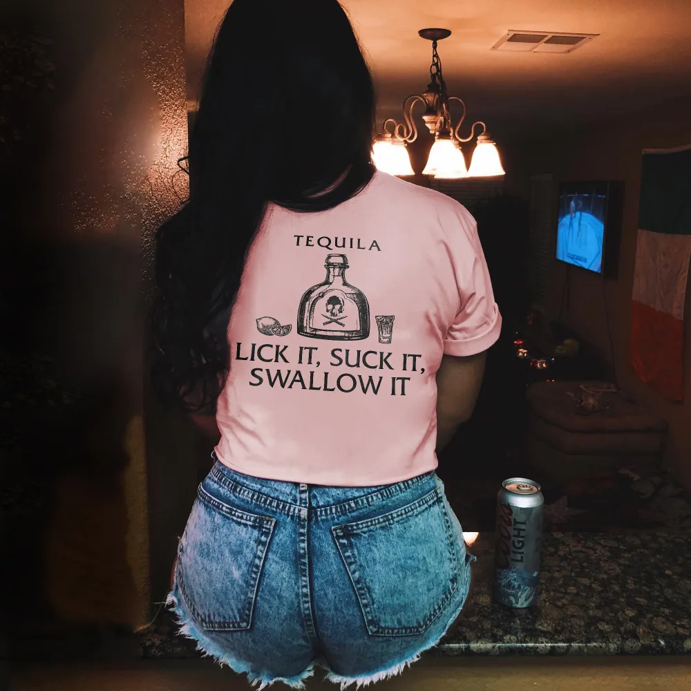 Tequila Lick It Suck It Swallow It Letters Printing Women's T-shirt
