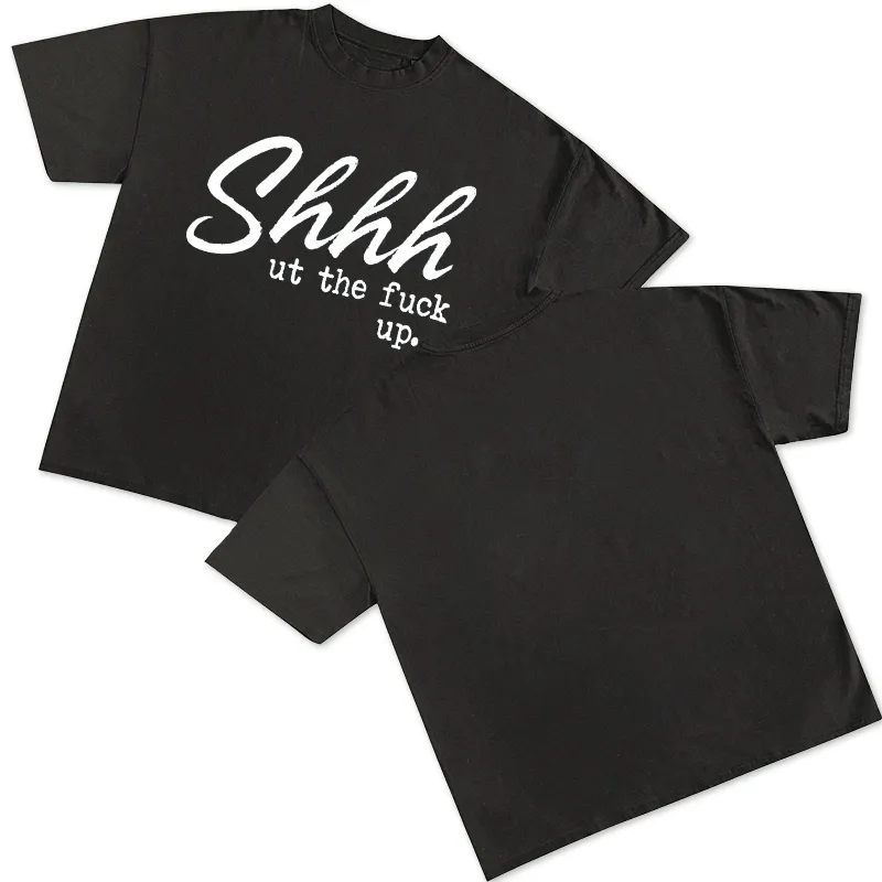 Shhhut The Fuck Up Printed Women's T-shirt