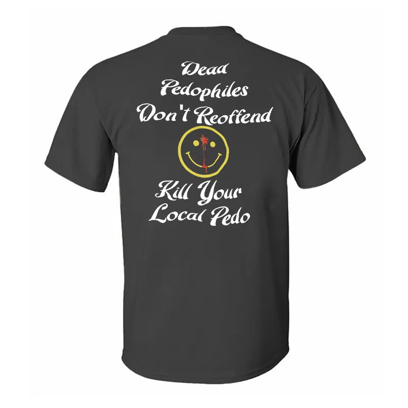 Dead Pedophiles Don't Reoffend Printed Men's T-shirt
