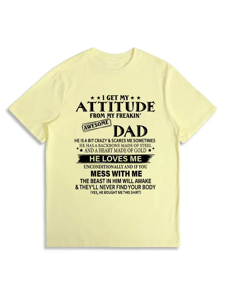I Get My Attitude From My Freaking Awesome Dad T-Shirt