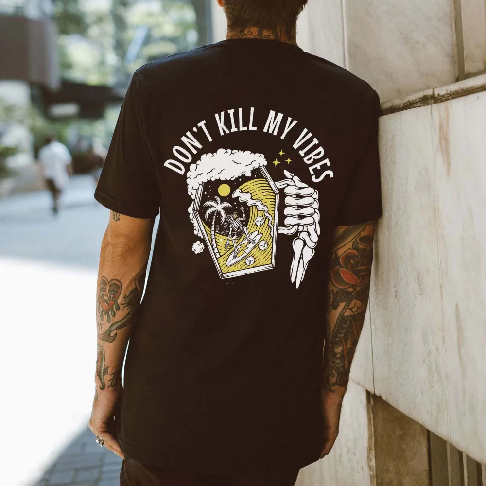 Don't Kill My Vibes Printed Men's T-shirt