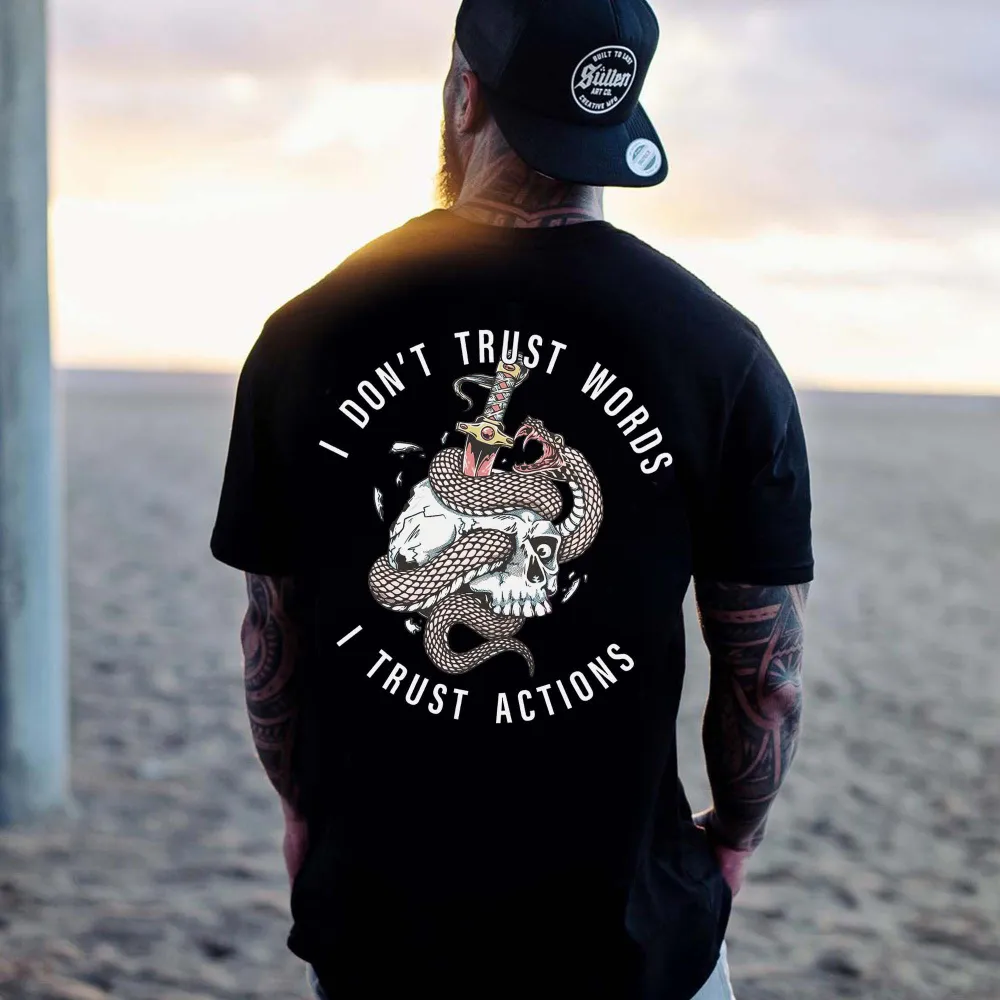 I Don't Trust Words I Trust Actions Printed Men's T-shirt