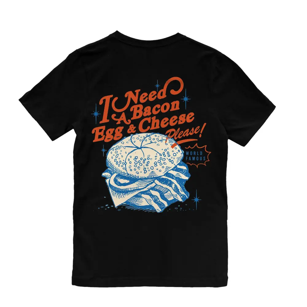 I Need A Bacon Egg & Cheese Please Printed Men's T-shirt