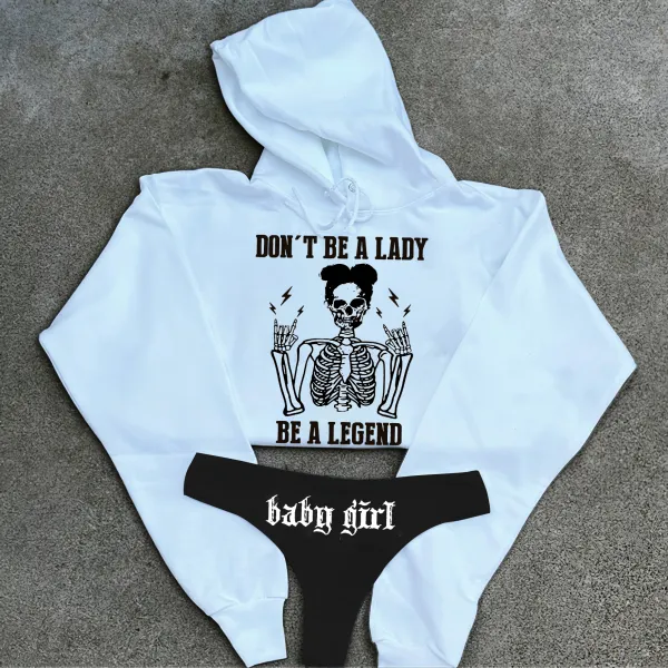 Don't Be A Lady Be A Legend Printed Women's Cropped Hoodie & Thong Sets