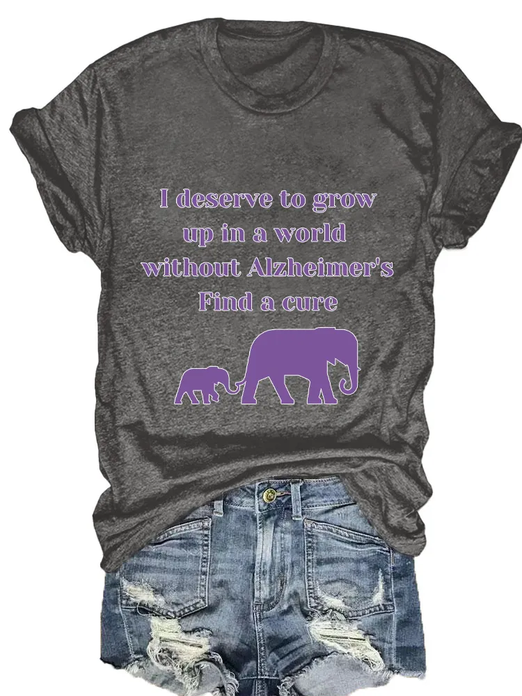 Women'S I Deserve To Grow Up In A World Without Alzheimer'S Find A Cure Round-Neck Short-Sleeved T-Shirt