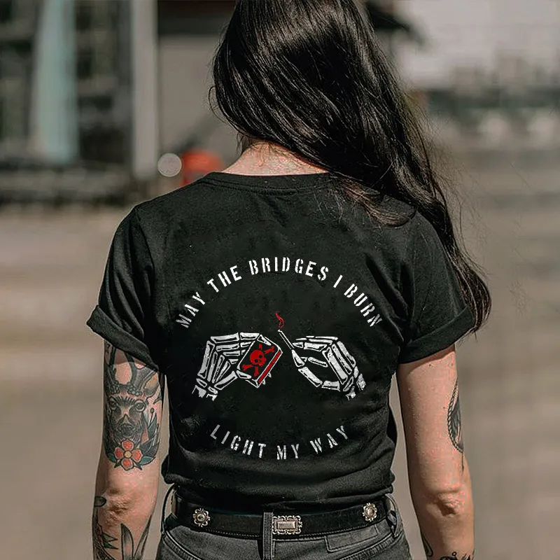 May The Bridges I Burn Light My Way Printed Skull T-shirt