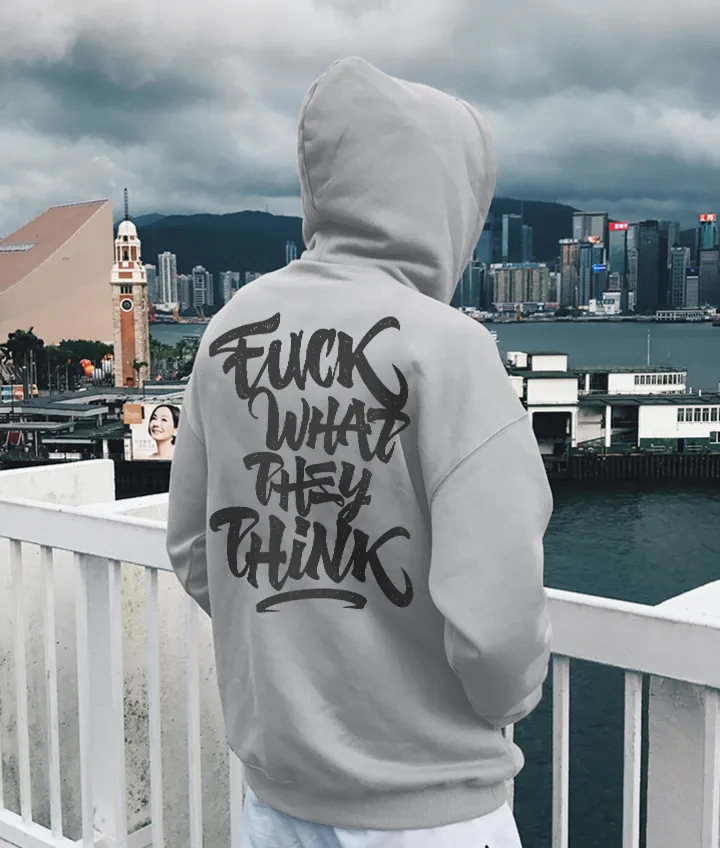 FUCK WHAT THEY THINK Print Casual Hoodie