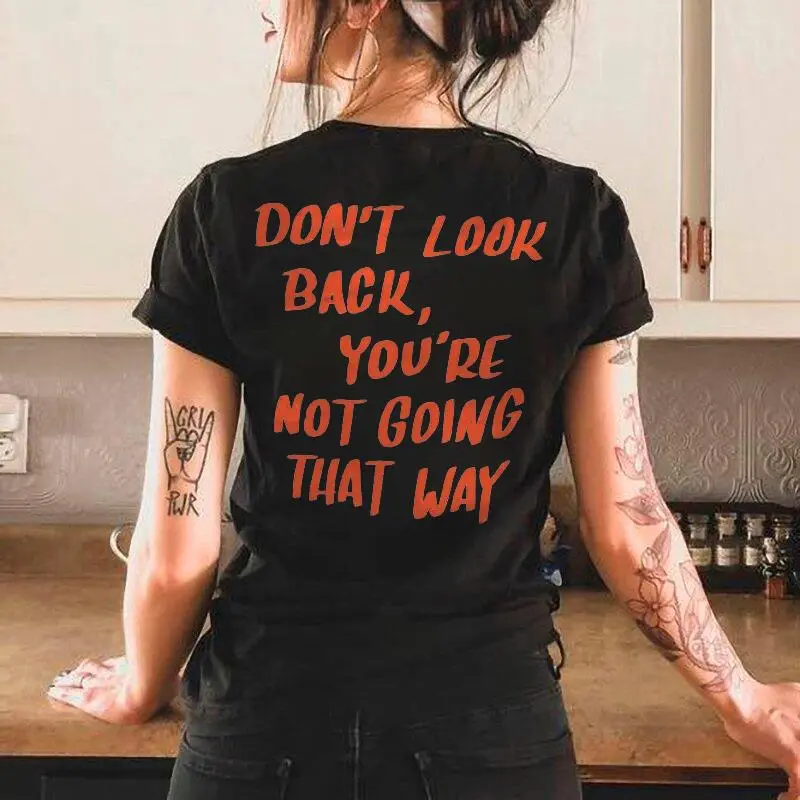 Don't Look Back You're Not Going That Way Letters Printing Women's T-shirt