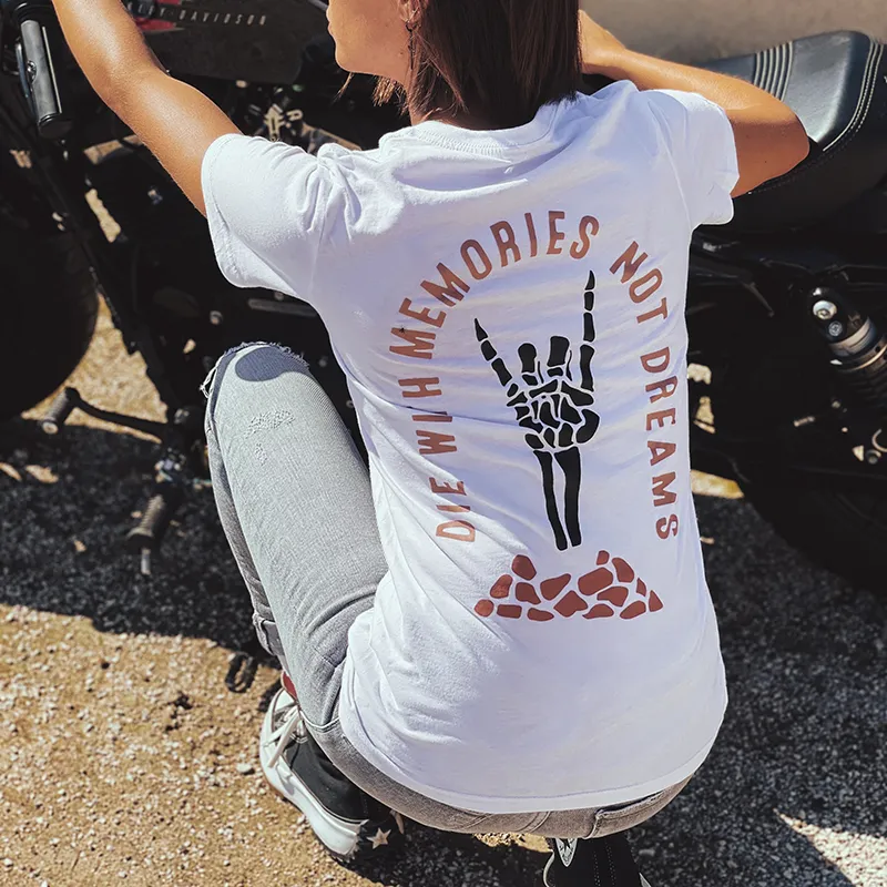 Die With Memories Not Dreams Printed T-Shirt