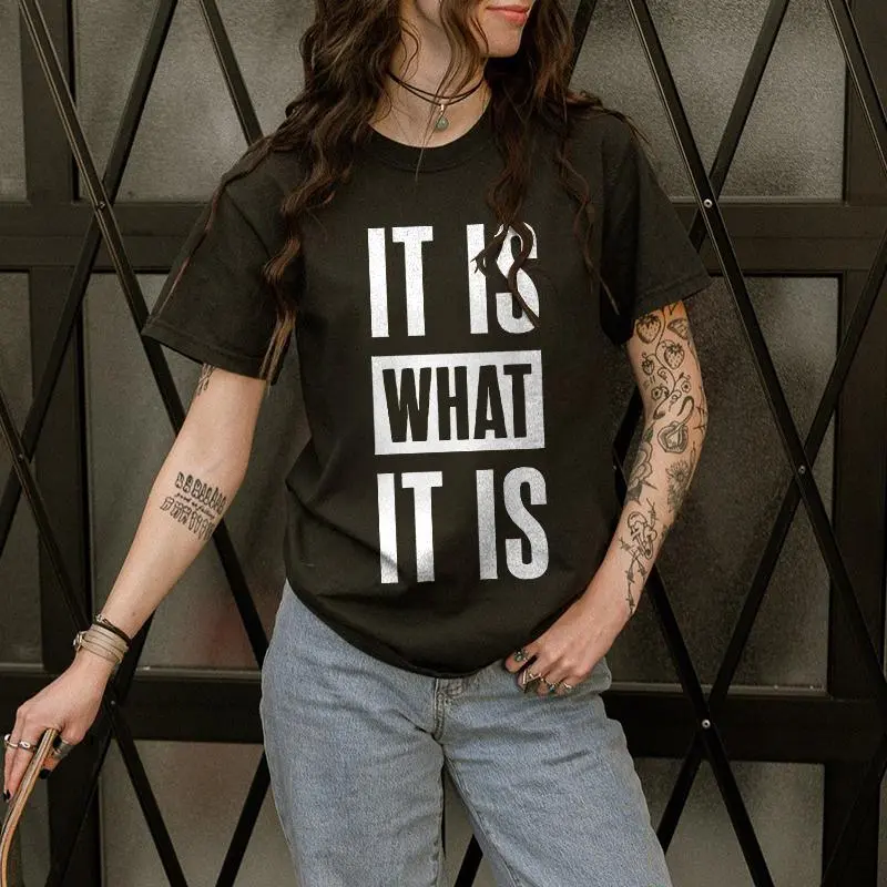 It Is What It Is Letter Printed Basic T-shirt