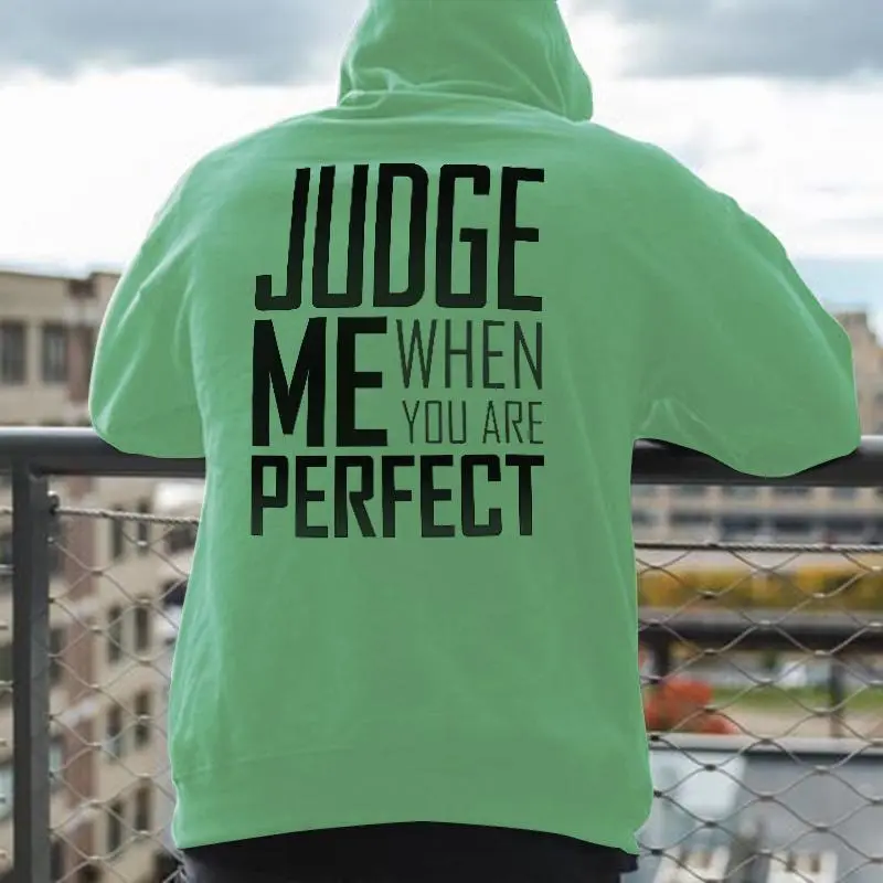 Judge Me When You Are Perfect Print Men閳ユ獨 Hoodie