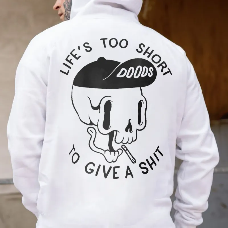 Life's Too Short To Give A Shit Skull Printed Men's Hoodie