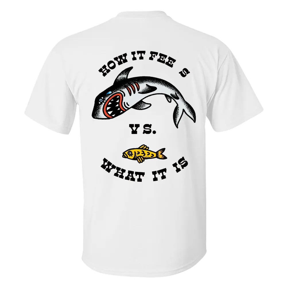 How It Fees Vs. What It Is Printed Men's T-shirt