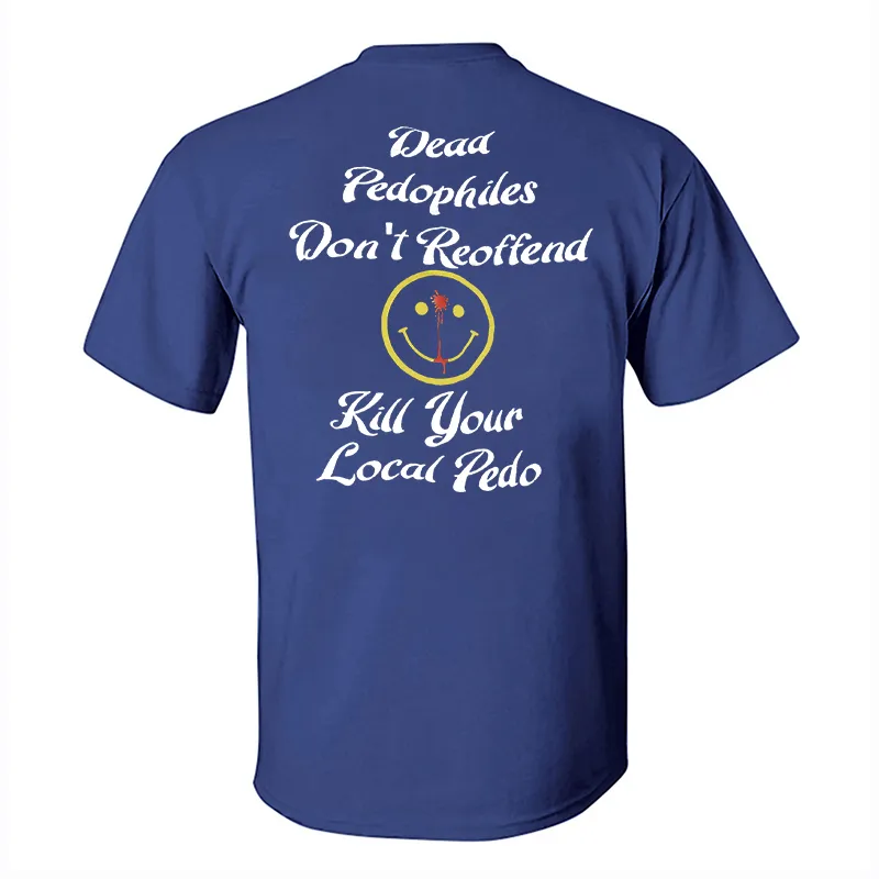 Dead Pedophiles Don't Reoffend Printed Men's T-shirt