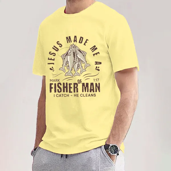 Jesus Made Me A Fisher T-Shirt
