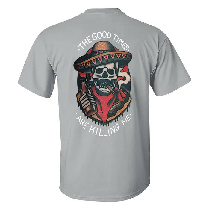 The Good Times Are Killing Me Skull Print Men's T-shirt