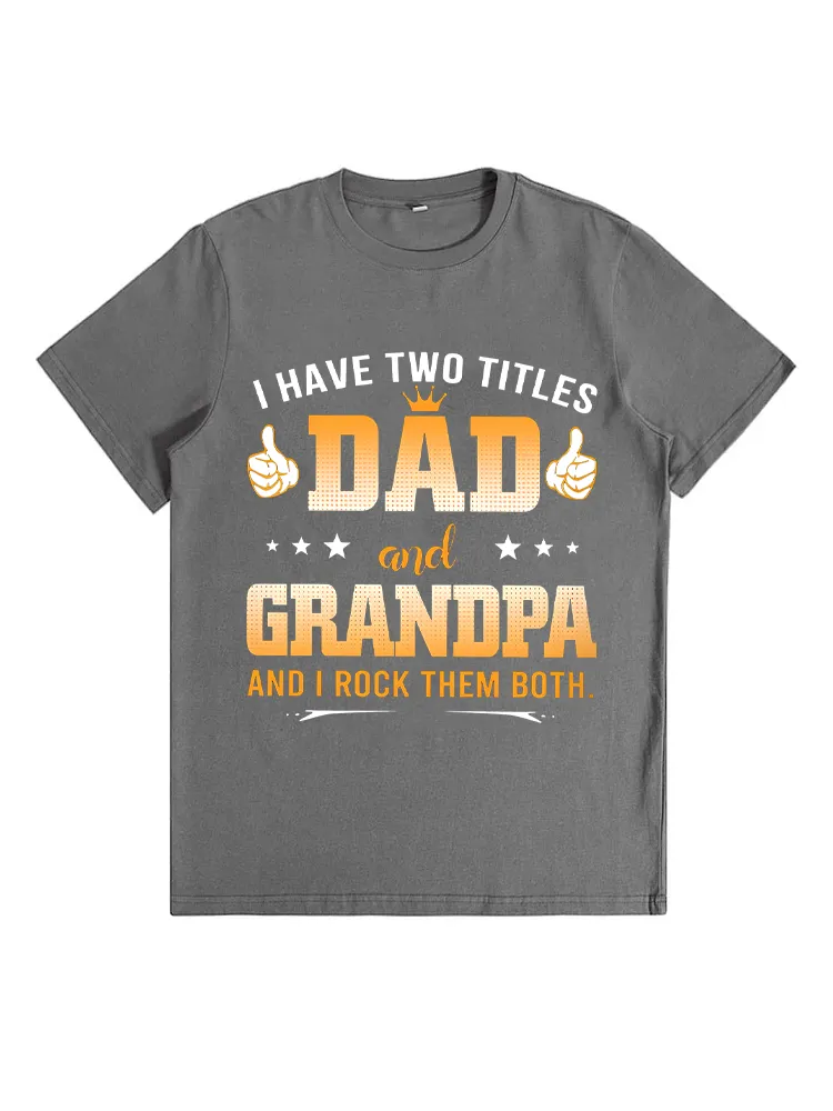 Grandpa Shirts For Men I Have Two Titles Dad And Grandpa Unisex T-Shirt
