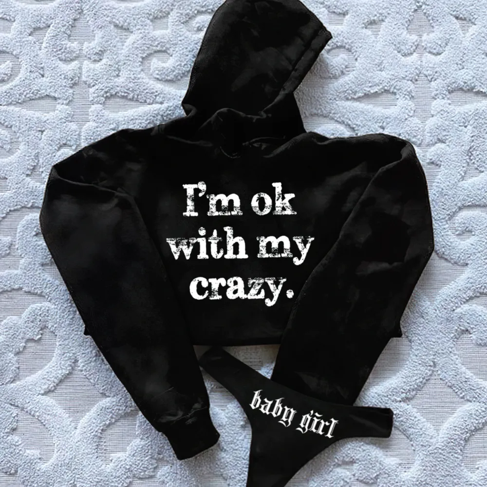 I'm OK With My Crazy Printed Women's Cropped Hoodie & Thong Sets