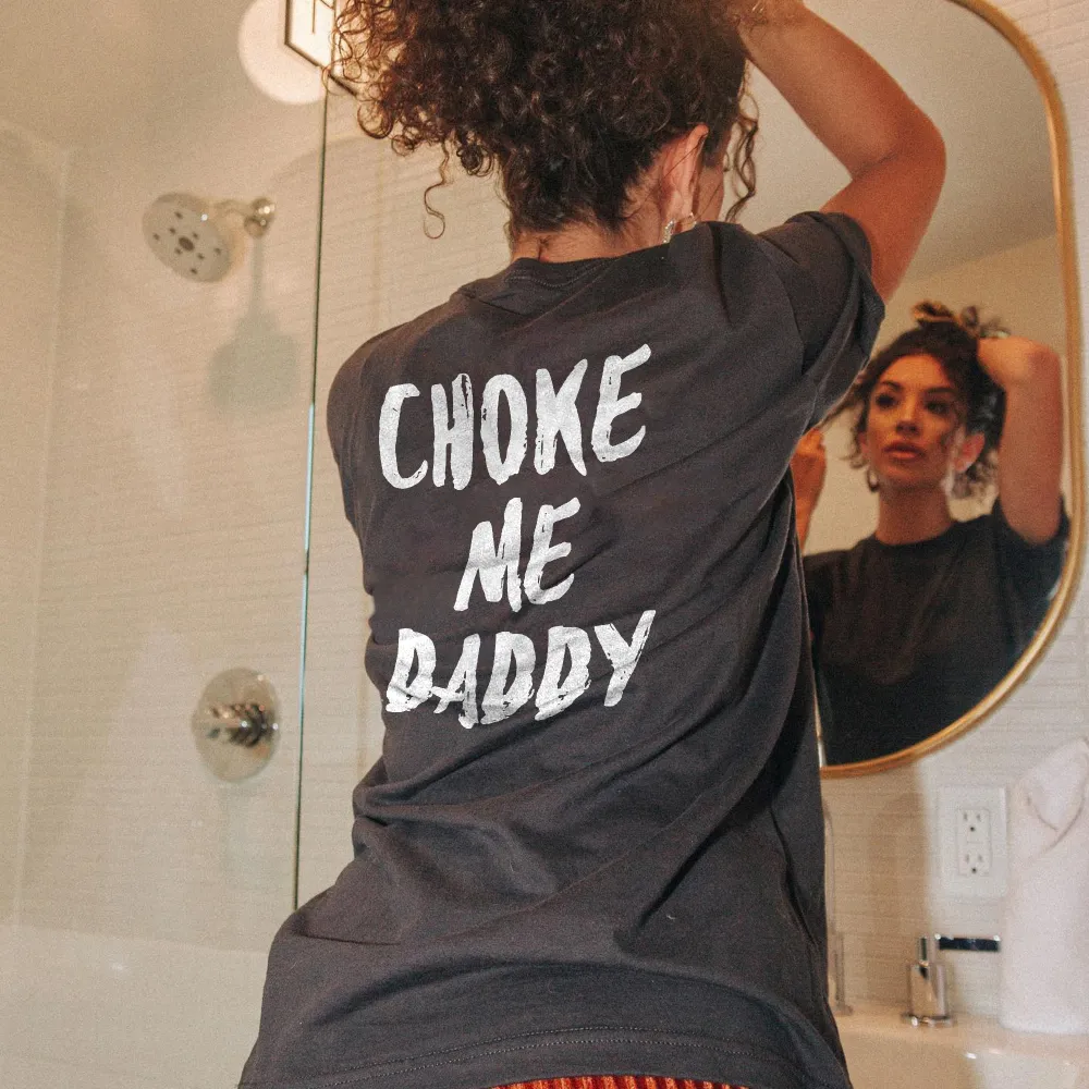Choke Me Daddy Printed Women's T-shirt