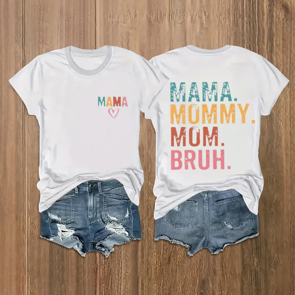 Ma Mama Mom Bruh Tee