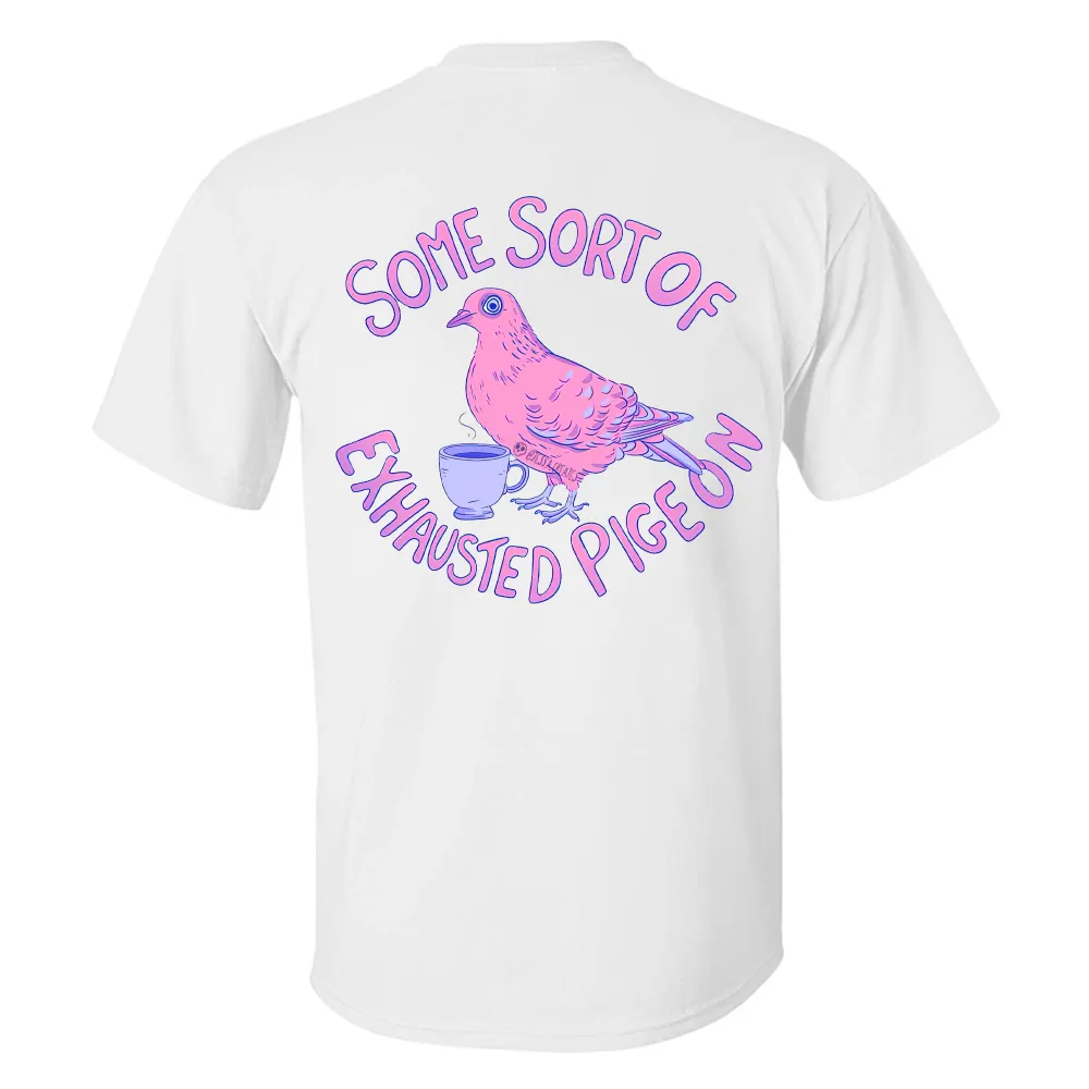 Some Sort Of Exhausted Pigeon Printed Men's T-shirt