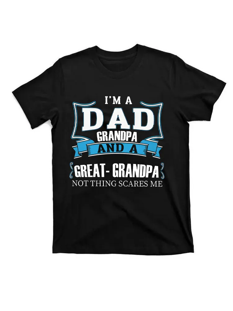 I'M A Great Grandpa. Nothing Scares Me T-Shirt