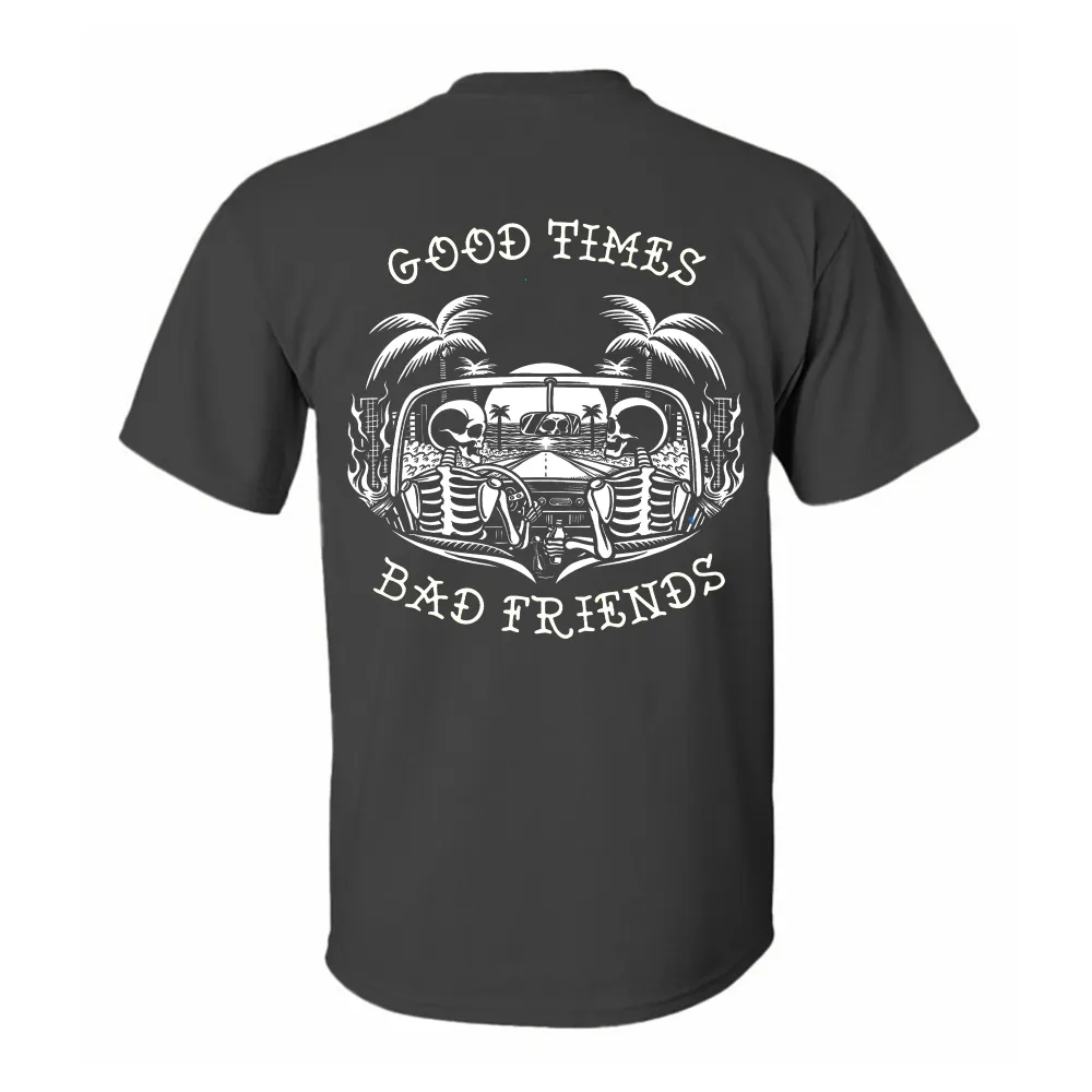 Good Times Bad Friends Printed Men's T-shirt