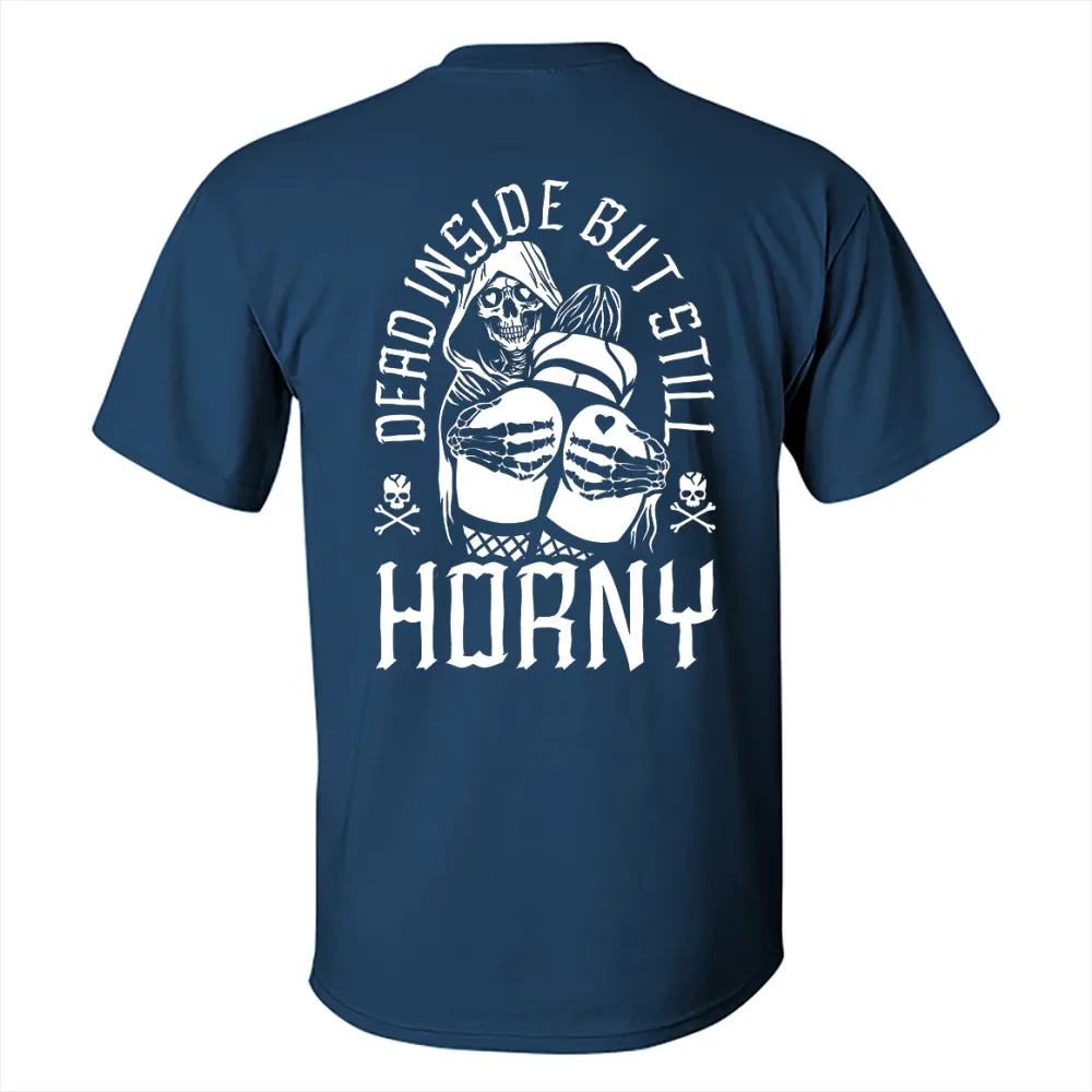 Dead Inside But Still Horny Skull Printed Men's T-shirt