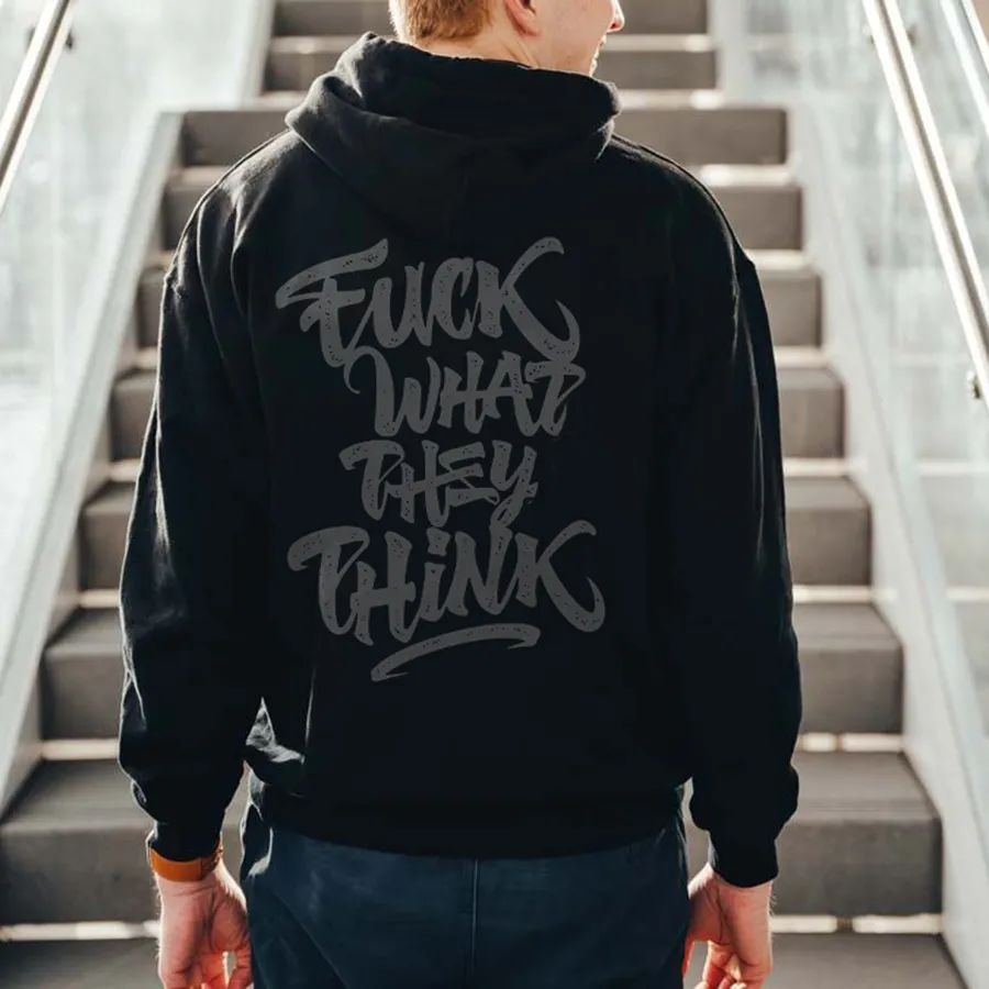 Fuck What They Think Printed Men's Hoodie