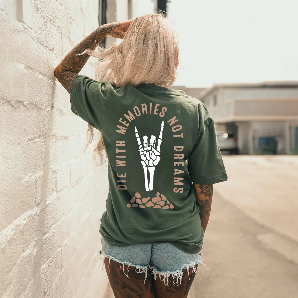 Die With Memories Not Dreams Printed T-Shirt