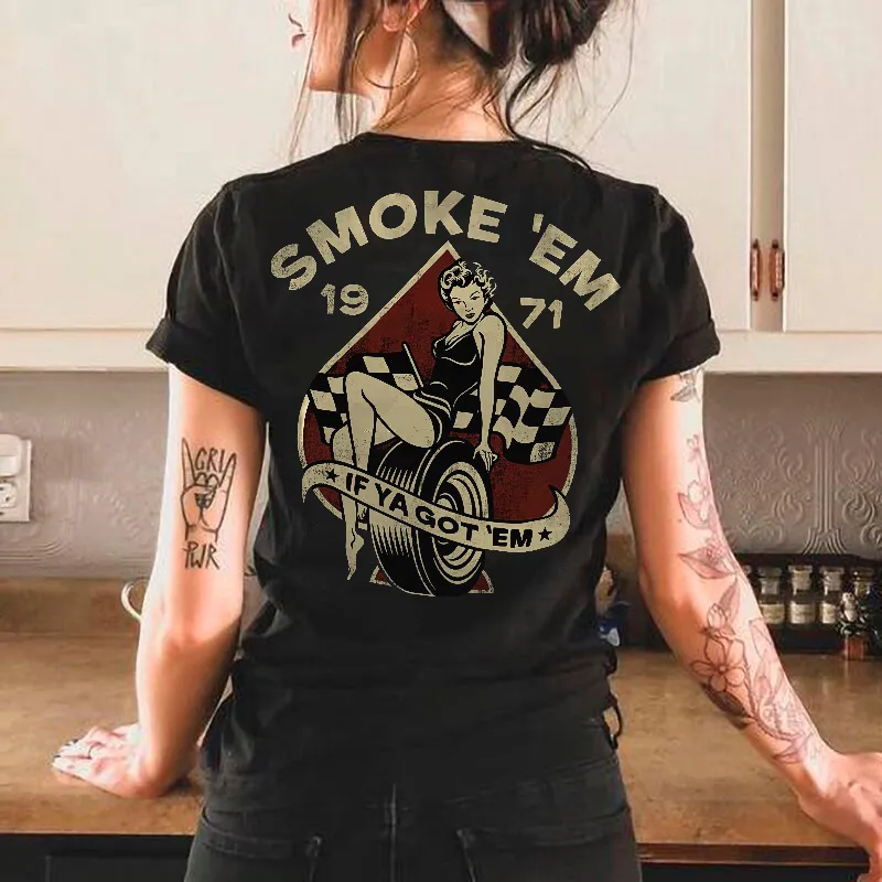 Smoke 'Em If Ya Got 'Em Letters Printing Women's T-shirt