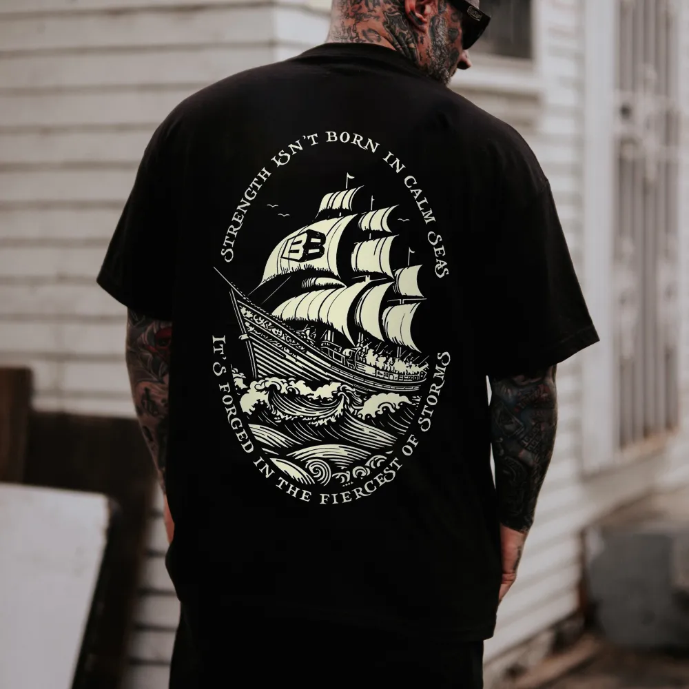 Strength Isn't Born In Calm Seas Printed Men's T-shirt