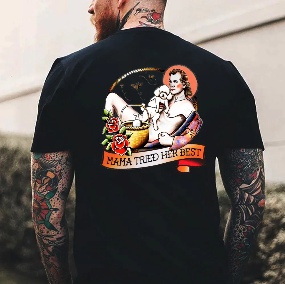 Mama Tried Her Best Man T-shirt Designer