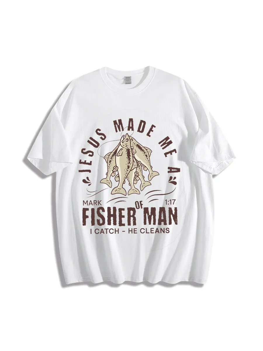 Jesus Made Me A Fisher T-Shirt