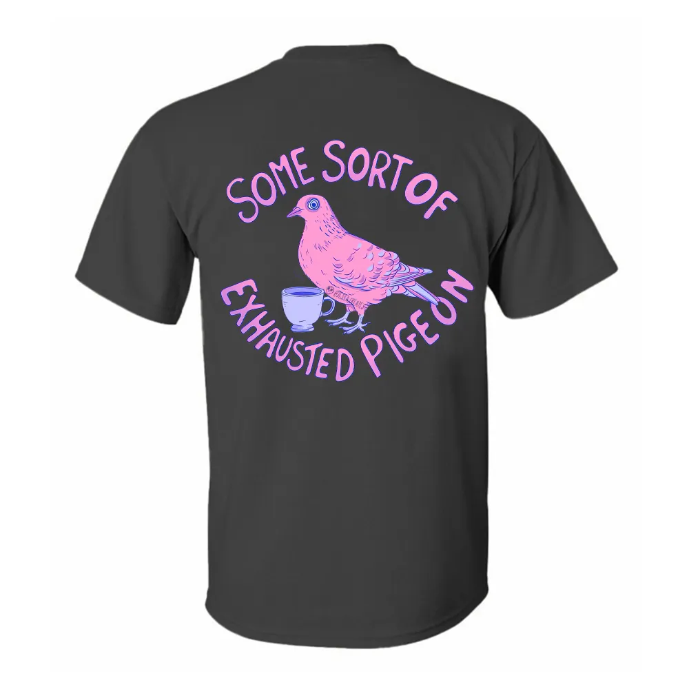 Some Sort Of Exhausted Pigeon Printed Men's T-shirt