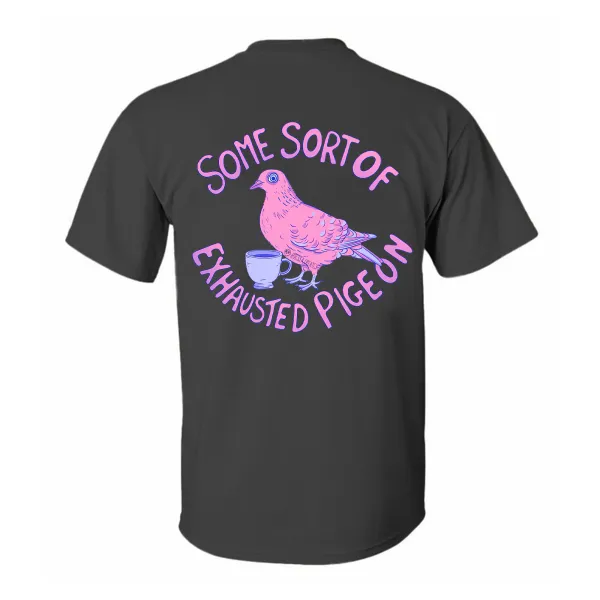 Some Sort Of Exhausted Pigeon Printed Men's T-shirt