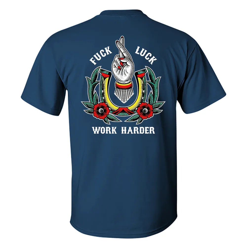FUCK LUCK WORK HARDER Hand Flowers Black Print T-shirt