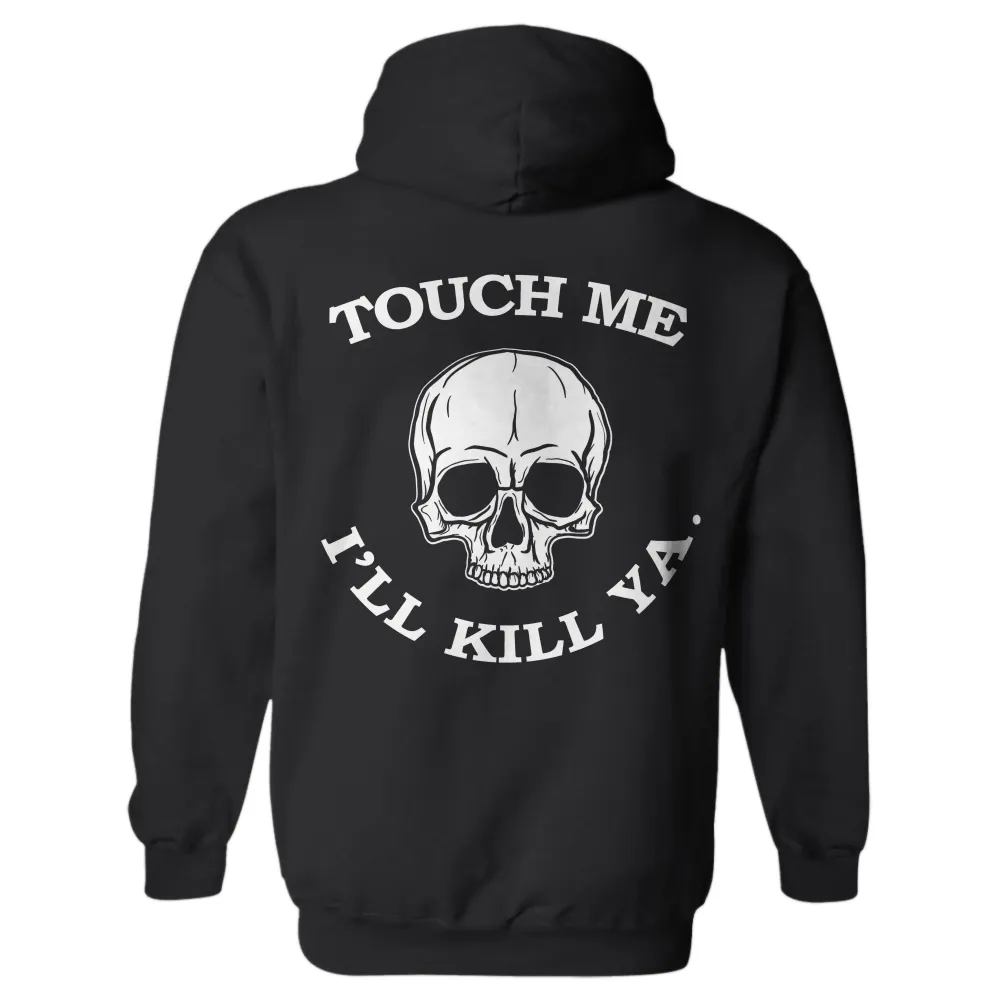 Touch Me I'll Kill Ya Printed Men's Hoodie