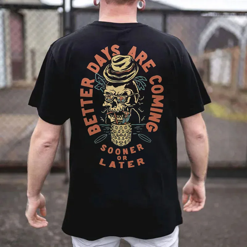 Better Day Are Coming Sooner or Later Print Men's T-shirt