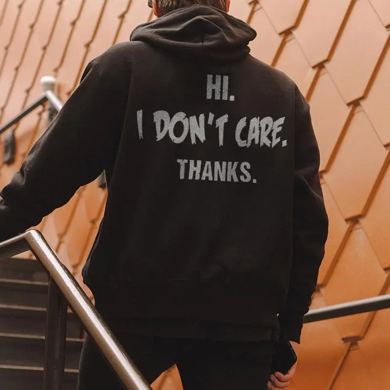 Hi. I Don't Care. Thanks. Printed Men's Casual Hoodie