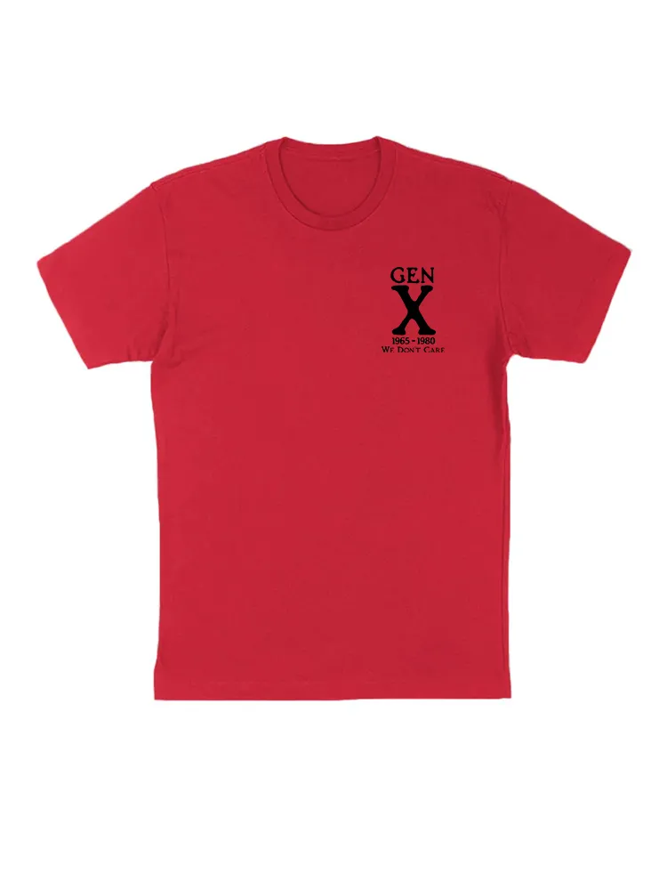Gen X 1965 1980 We Don'T Care Funny Saying T-Shirt